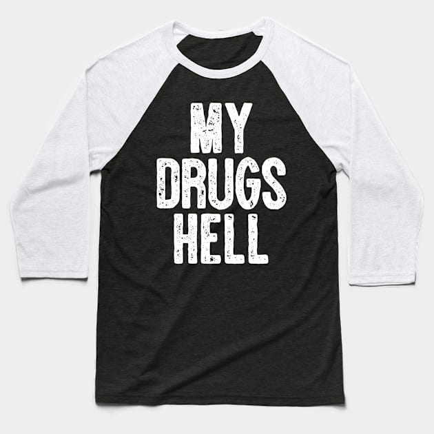 My Drugs Hell //// Baseball T-Shirt by CultOfRomance